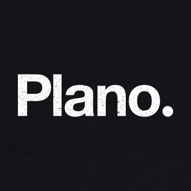 Plano. by TheAllGoodCompany